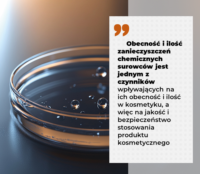 zanieczyszczenia chemiczne surowców to jeden z czynników wpływających na bezpieczeństwo stosowania kosmetyku